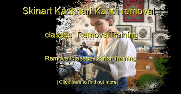 Skinart Kachhari Kandi removal classes | #RemovalTraining #RemovalClasses #SkinartTraining-Bangladesh