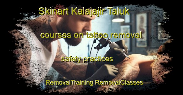 Skinart Kalajajir Taluk courses on tattoo removal safety practices | #RemovalTraining #RemovalClasses #SkinartTraining-Bangladesh