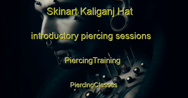 Skinart Kaliganj Hat introductory piercing sessions | #PiercingTraining #PiercingClasses #SkinartTraining-Bangladesh