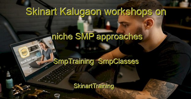 Skinart Kalugaon workshops on niche SMP approaches | SmpTraining | SmpClasses | SkinartTraining-Bangladesh