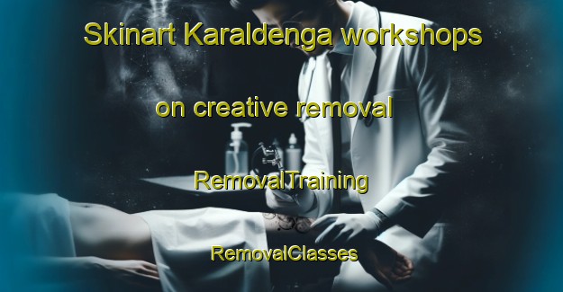 Skinart Karaldenga workshops on creative removal | RemovalTraining | RemovalClasses | SkinartTraining-Bangladesh