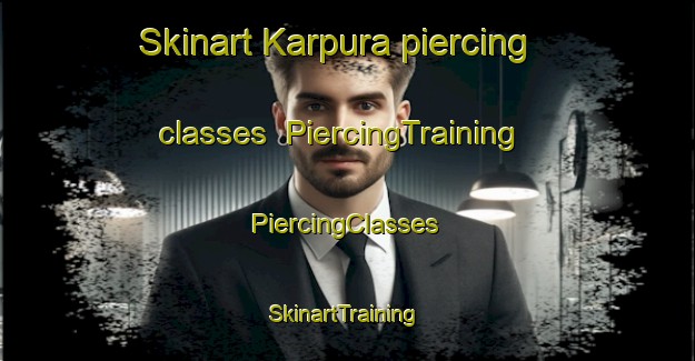 Skinart Karpura piercing classes | #PiercingTraining #PiercingClasses #SkinartTraining-Bangladesh