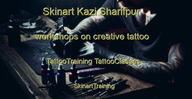 Skinart Kazi Sharifpur workshops on creative tattoo | #TattooTraining #TattooClasses #SkinartTraining-Bangladesh