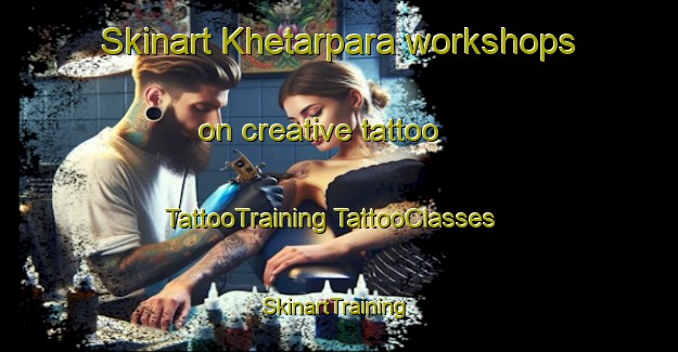 Skinart Khetarpara workshops on creative tattoo | #TattooTraining #TattooClasses #SkinartTraining-Bangladesh