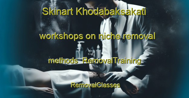 Skinart Khodabaksakati workshops on niche removal methods | RemovalTraining | RemovalClasses | SkinartTraining-Bangladesh