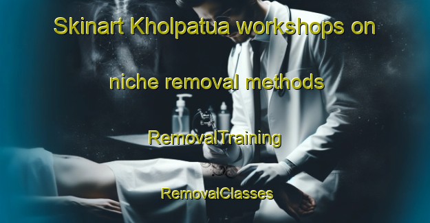 Skinart Kholpatua workshops on niche removal methods | RemovalTraining | RemovalClasses | SkinartTraining-Bangladesh