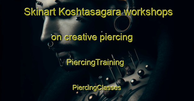 Skinart Koshtasagara workshops on creative piercing | #PiercingTraining #PiercingClasses #SkinartTraining-Bangladesh