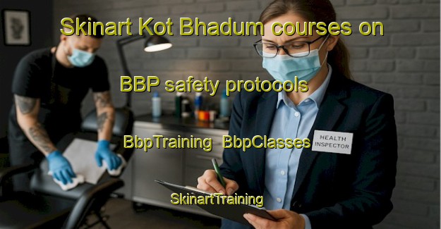 Skinart Kot Bhadum courses on BBP safety protocols | BbpTraining | BbpClasses | SkinartTraining-Bangladesh