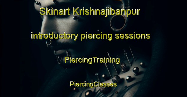 Skinart Krishnajibanpur introductory piercing sessions | #PiercingTraining #PiercingClasses #SkinartTraining-Bangladesh