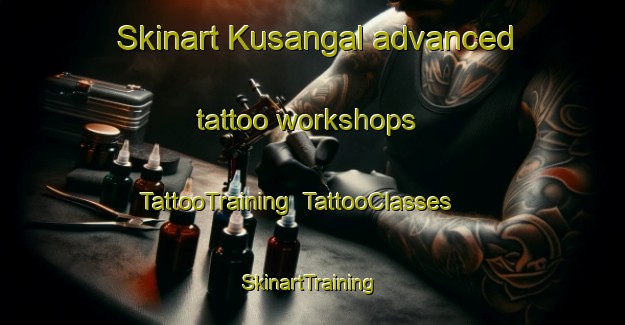 Skinart Kusangal advanced tattoo workshops | TattooTraining | TattooClasses | SkinartTraining-Bangladesh