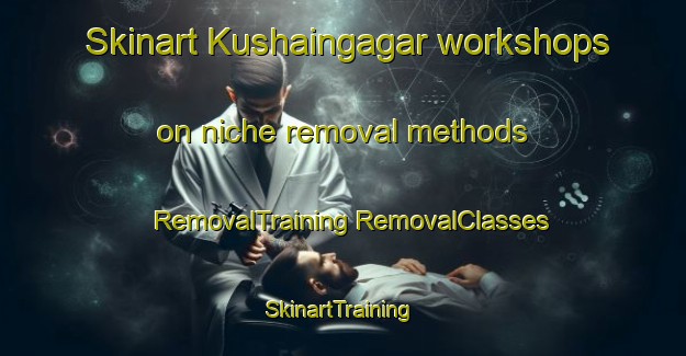 Skinart Kushaingagar workshops on niche removal methods | #RemovalTraining #RemovalClasses #SkinartTraining-Bangladesh