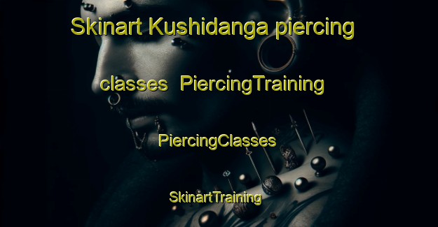 Skinart Kushidanga piercing classes | #PiercingTraining #PiercingClasses #SkinartTraining-Bangladesh