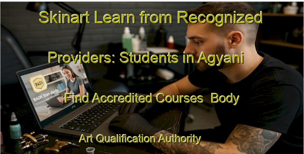 Skinart Learn from Recognized Providers: Students in Agyani - Find Accredited Courses | Body Art Qualification Authority | BAQA-Bangladesh