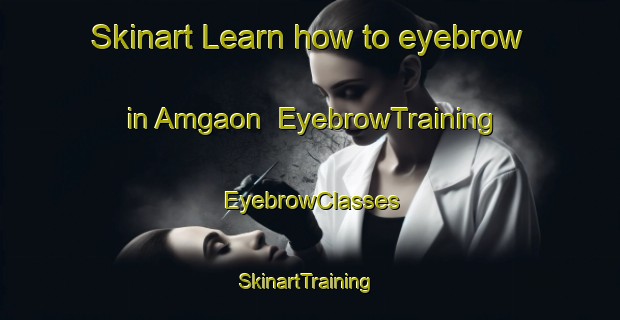 Skinart Learn how to eyebrow in Amgaon | EyebrowTraining | EyebrowClasses | SkinartTraining-Bangladesh