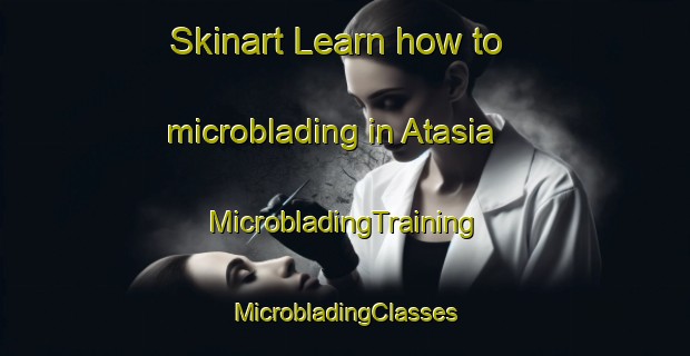 Skinart Learn how to microblading in Atasia | #MicrobladingTraining #MicrobladingClasses #SkinartTraining-Bangladesh