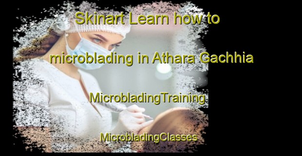 Skinart Learn how to microblading in Athara Gachhia | MicrobladingTraining | MicrobladingClasses | SkinartTraining-Bangladesh