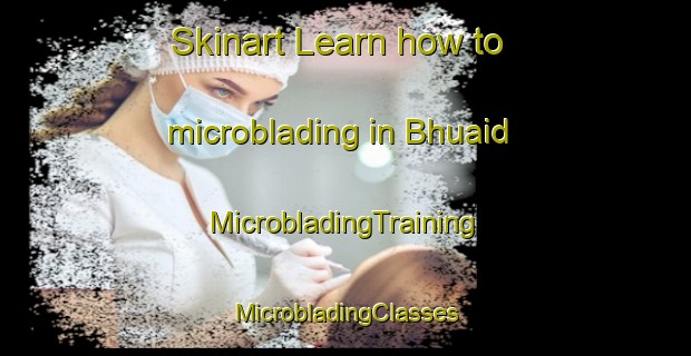 Skinart Learn how to microblading in Bhuaid | #MicrobladingTraining #MicrobladingClasses #SkinartTraining-Bangladesh