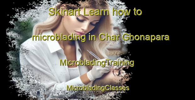 Skinart Learn how to microblading in Char Ghonapara | #MicrobladingTraining #MicrobladingClasses #SkinartTraining-Bangladesh