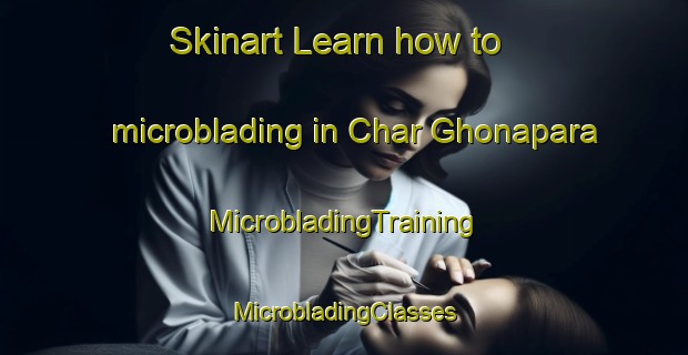 Skinart Learn how to microblading in Char Ghonapara | #MicrobladingTraining #MicrobladingClasses #SkinartTraining-Bangladesh