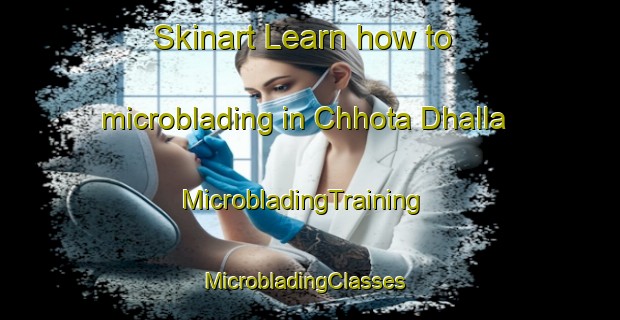 Skinart Learn how to microblading in Chhota Dhalla | MicrobladingTraining | MicrobladingClasses | SkinartTraining-Bangladesh