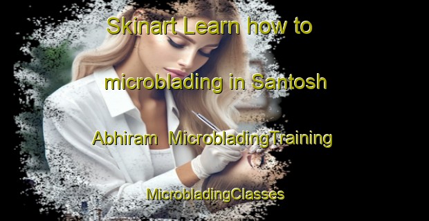 Skinart Learn how to microblading in Santosh Abhiram | #MicrobladingTraining #MicrobladingClasses #SkinartTraining-Bangladesh