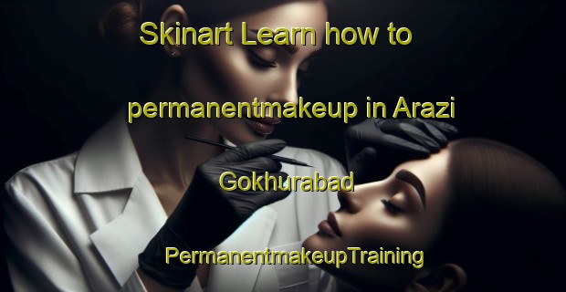 Skinart Learn how to permanentmakeup in Arazi Gokhurabad | #PermanentmakeupTraining #PermanentmakeupClasses #SkinartTraining-Bangladesh