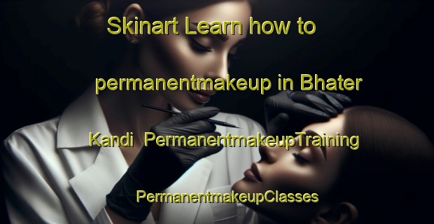 Skinart Learn how to permanentmakeup in Bhater Kandi | #PermanentmakeupTraining #PermanentmakeupClasses #SkinartTraining-Bangladesh