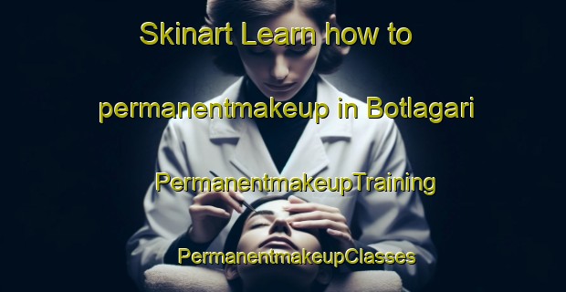 Skinart Learn how to permanentmakeup in Botlagari | #PermanentmakeupTraining #PermanentmakeupClasses #SkinartTraining-Bangladesh