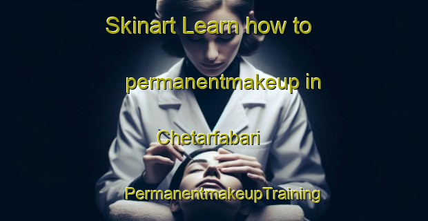 Skinart Learn how to permanentmakeup in Chetarfabari | #PermanentmakeupTraining #PermanentmakeupClasses #SkinartTraining-Bangladesh