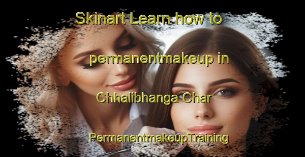 Skinart Learn how to permanentmakeup in Chhalibhanga Char | #PermanentmakeupTraining #PermanentmakeupClasses #SkinartTraining-Bangladesh