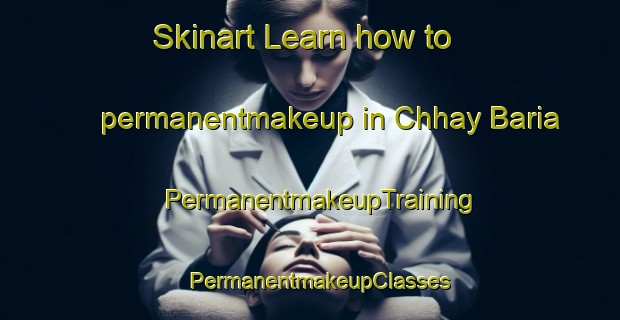 Skinart Learn how to permanentmakeup in Chhay Baria | PermanentmakeupTraining | PermanentmakeupClasses | SkinartTraining-Bangladesh