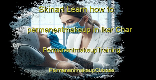 Skinart Learn how to permanentmakeup in Ikar Char | #PermanentmakeupTraining #PermanentmakeupClasses #SkinartTraining-Bangladesh