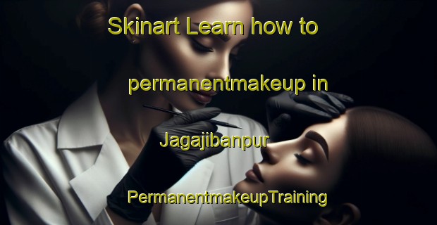 Skinart Learn how to permanentmakeup in Jagajibanpur | #PermanentmakeupTraining #PermanentmakeupClasses #SkinartTraining-Bangladesh