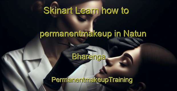 Skinart Learn how to permanentmakeup in Natun Bharenga | #PermanentmakeupTraining #PermanentmakeupClasses #SkinartTraining-Bangladesh