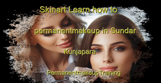 Skinart Learn how to permanentmakeup in Sundar Kunjapara | #PermanentmakeupTraining #PermanentmakeupClasses #SkinartTraining-Bangladesh