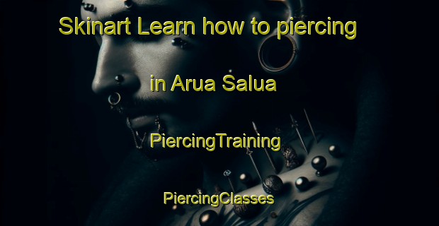 Skinart Learn how to piercing in Arua Salua | #PiercingTraining #PiercingClasses #SkinartTraining-Bangladesh