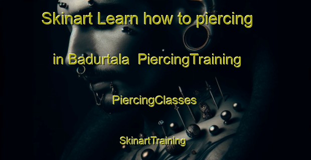 Skinart Learn how to piercing in Badurtala | #PiercingTraining #PiercingClasses #SkinartTraining-Bangladesh