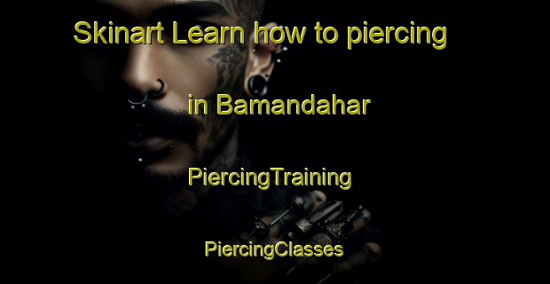 Skinart Learn how to piercing in Bamandahar | #PiercingTraining #PiercingClasses #SkinartTraining-Bangladesh