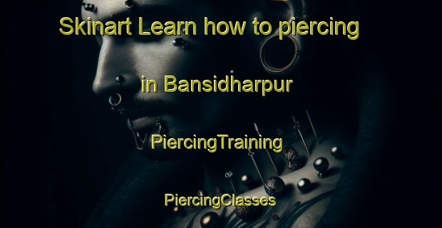 Skinart Learn how to piercing in Bansidharpur | #PiercingTraining #PiercingClasses #SkinartTraining-Bangladesh