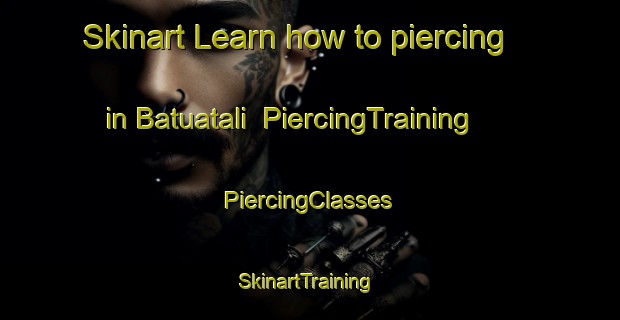 Skinart Learn how to piercing in Batuatali | #PiercingTraining #PiercingClasses #SkinartTraining-Bangladesh