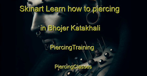 Skinart Learn how to piercing in Bhojer Katakhali | #PiercingTraining #PiercingClasses #SkinartTraining-Bangladesh