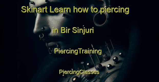 Skinart Learn how to piercing in Bir Sinjuri | #PiercingTraining #PiercingClasses #SkinartTraining-Bangladesh