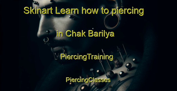 Skinart Learn how to piercing in Chak Barilya | #PiercingTraining #PiercingClasses #SkinartTraining-Bangladesh