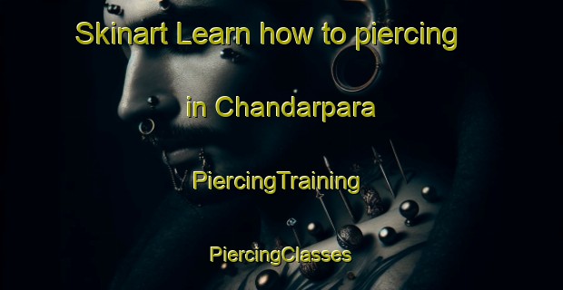 Skinart Learn how to piercing in Chandarpara | #PiercingTraining #PiercingClasses #SkinartTraining-Bangladesh