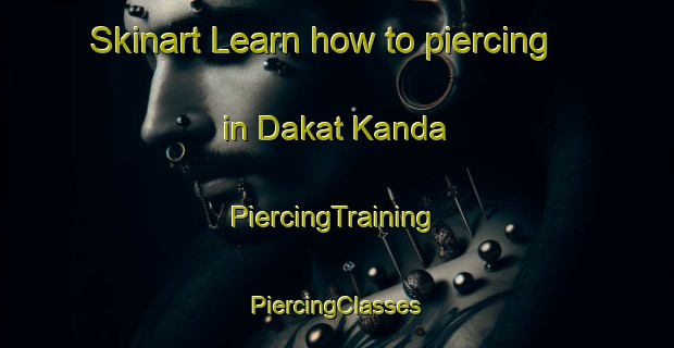 Skinart Learn how to piercing in Dakat Kanda | #PiercingTraining #PiercingClasses #SkinartTraining-Bangladesh