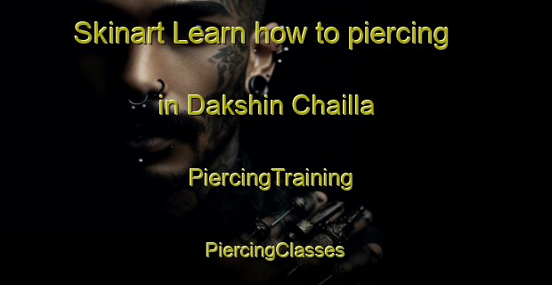 Skinart Learn how to piercing in Dakshin Chailla | #PiercingTraining #PiercingClasses #SkinartTraining-Bangladesh