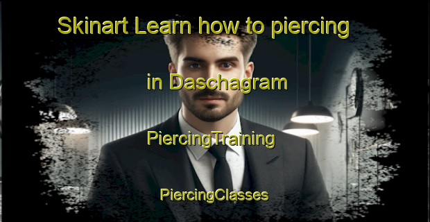 Skinart Learn how to piercing in Daschagram | #PiercingTraining #PiercingClasses #SkinartTraining-Bangladesh