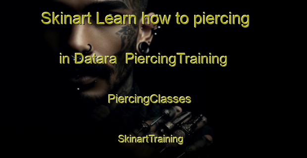 Skinart Learn how to piercing in Datara | PiercingTraining | PiercingClasses | SkinartTraining-Bangladesh
