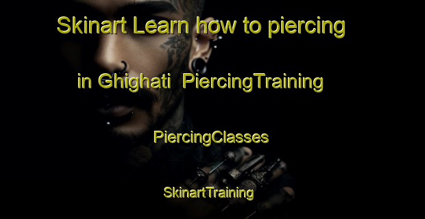 Skinart Learn how to piercing in Ghighati | #PiercingTraining #PiercingClasses #SkinartTraining-Bangladesh