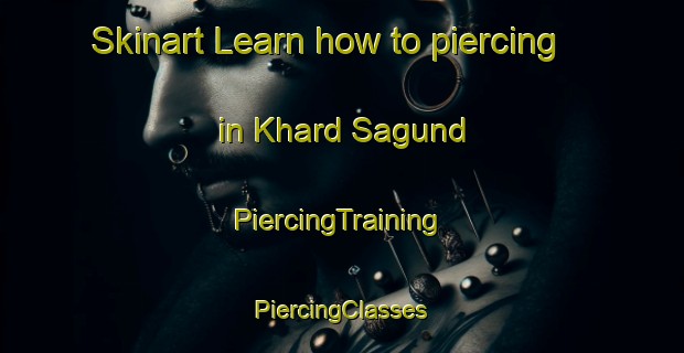 Skinart Learn how to piercing in Khard Sagund | #PiercingTraining #PiercingClasses #SkinartTraining-Bangladesh